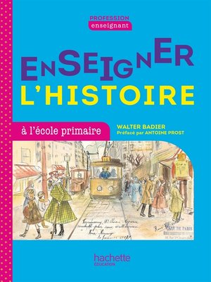 cover image of Profession enseignant--Enseigner l'Histoire à l'école primaire--ePub FXL--Ed. 2021